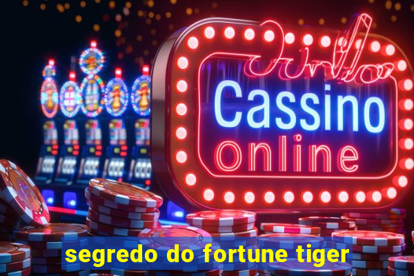 segredo do fortune tiger